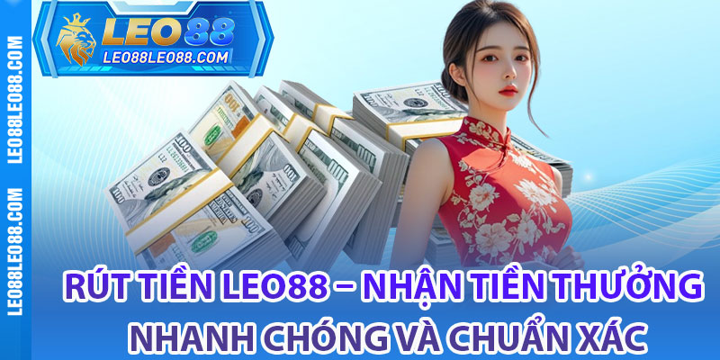 Quy định chung về giao dịch rút tiền Leo88