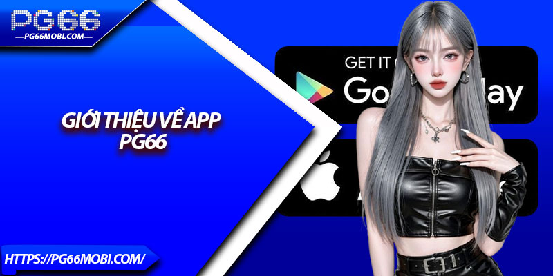 Giới thiệu về app Pg66